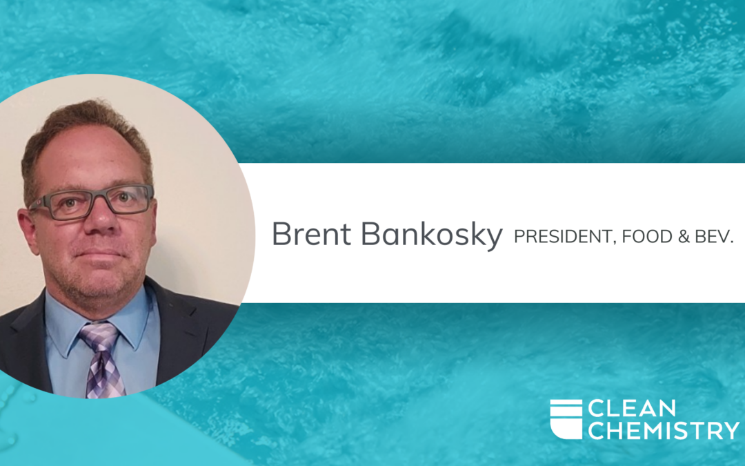 Brent Bankosky Named President of Food and Beverage for Clean Chemistry